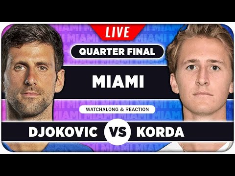 DJOKOVIC vs KORDA • ATP Miami 2025 QF • LIVE Tennis Watchalong